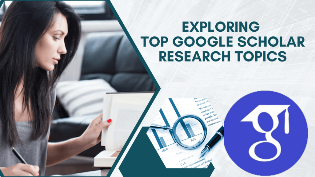 Exploring Research Topics Through Google Scholar: A Comprehensive Guide